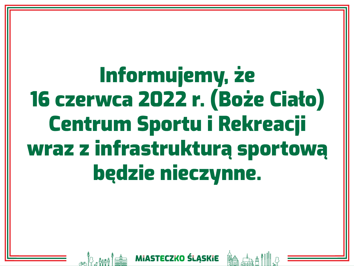 16 czerwca 2022 r. Centrum Sportu i Rekreacji wraz z infrastrukturą sportową