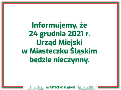 grafika do wpisu: 24 grudnia 2021 r. Urząd Miejski w Miasteczku Śląskim