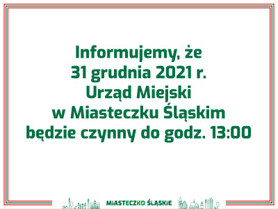 grafika do wpisu: 31 grudnia 2021 r. Urząd Miejski w Miasteczku Śląskim