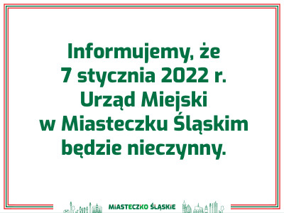 grafika do wpisu: 7 stycznia 2022 r. Urząd Miejski w Miasteczku Śląskim