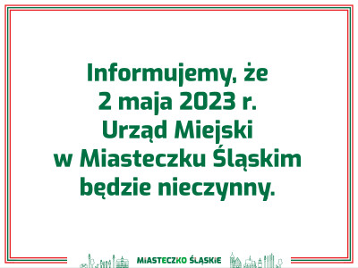 grafika do wpisu: 2 maja 2023 r.  Urząd Miejski w Miasteczku Śląskim