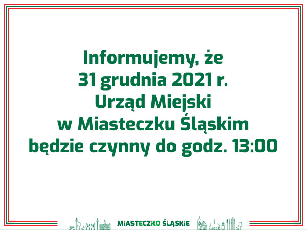 31 grudnia 2021 r. Urząd Miejski w Miasteczku Śląskim