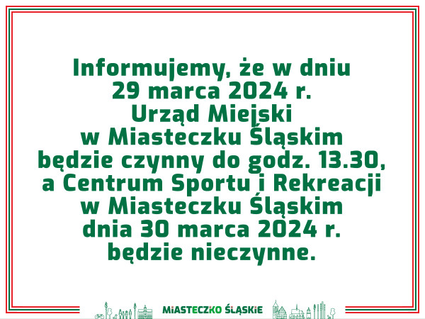 29 marca 2024 r. Urząd Miejski w Miasteczku Śląskim czynny do godz. 13.30