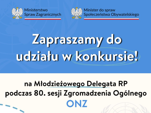 Przedłużenie terminu udziału w konkursie „Młodzieżowy Delegat RP na 80. Sesję Zgromadzenia Ogólnego ONZ” w Nowym Jorku