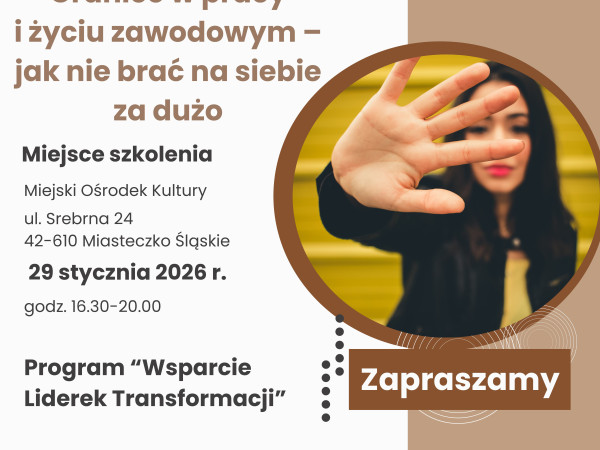 Jak dbać o siebie w pracy? Bezpłatne szkolenie dla mieszkanek Miasteczka Śląskiego