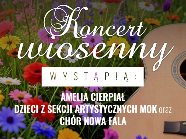 Koncert Wiosenny w Miasteczku Śląskim