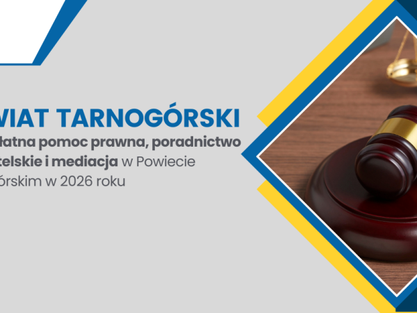 grafika do wpisu: Nieodpłatna pomoc prawna, poradnictwo obywatelskie i mediacja w Powiecie Tarnogórskim w 2026 r.