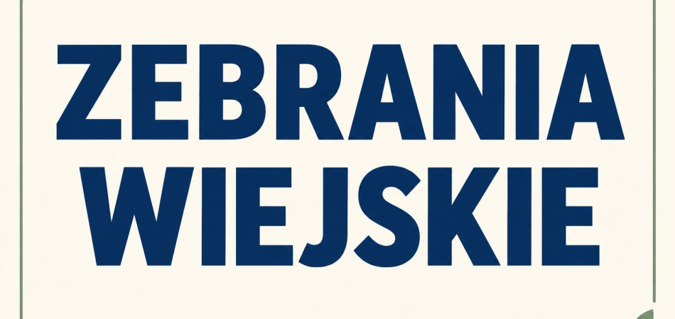 grafika dla wpisu: Zapraszamy na zebrania wiejskie!